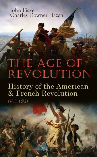 Age of Revolution: History of the American & French Revolution (Vol. 1&2)
