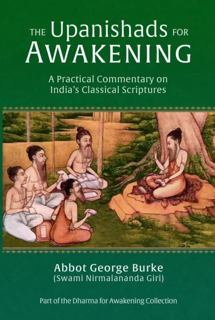 Upanishads for Awakening: A Practical Commentary on India's Classical Scriptures