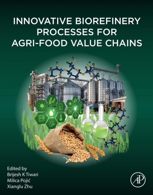 Innovative Biorefinery Processes for Agri-Food Value Chains