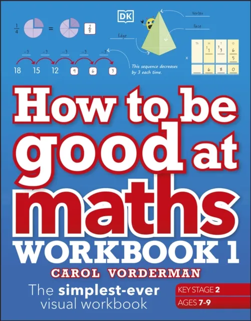How to be Good at Maths Workbook 1, Ages 7-9 (Key Stage 2)