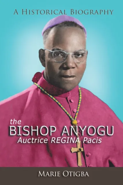 Bishop Anyogu-Auctrice Regina Pacis