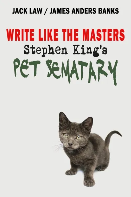 Write Like the Masters: Stephen King's Pet Sematary