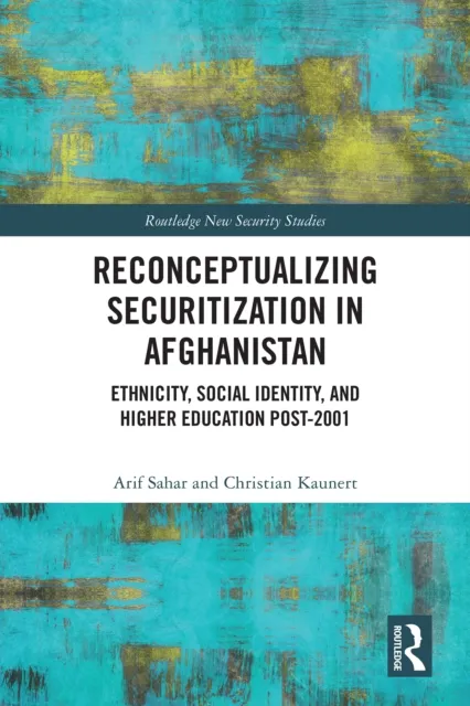 Reconceptualizing Securitization in Afghanistan