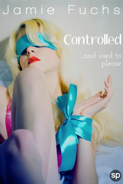 Controlled: And Used To Please