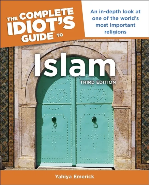 Complete Idiot's Guide to Islam, 3rd Edition