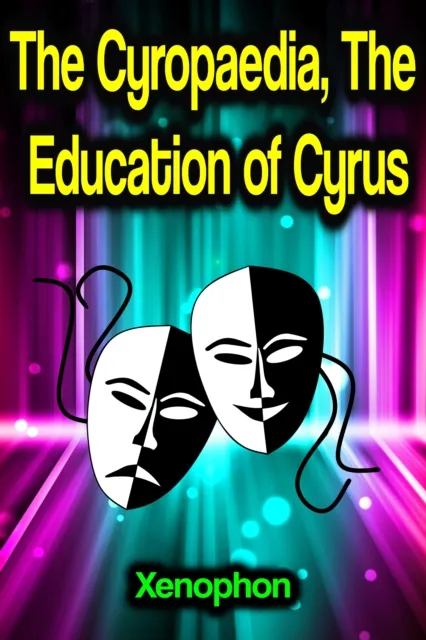Cyropaedia, The Education of Cyrus