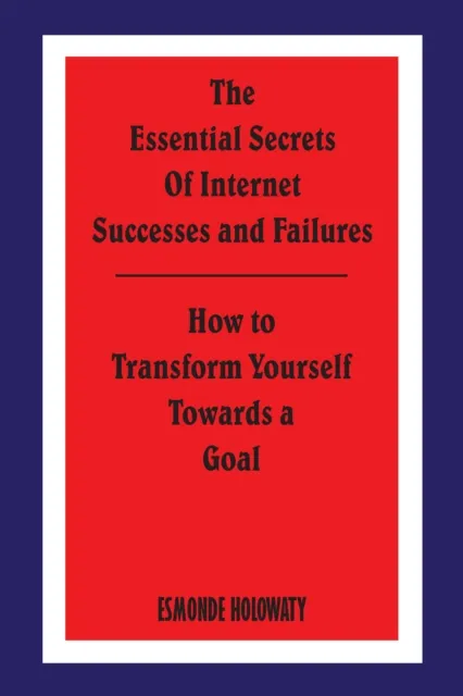 Essential Secrets of Internet Successes and Failures