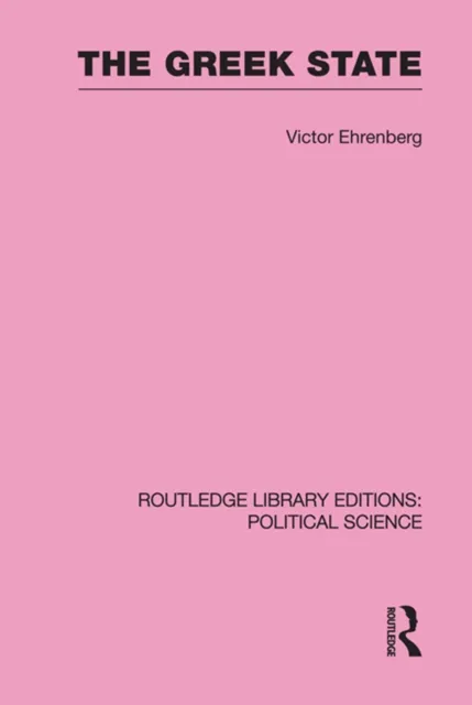 Greek State (Routledge Library Editions: Political Science Volume 23)