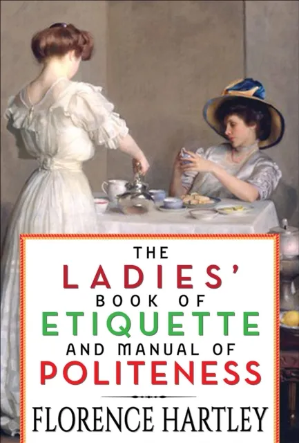 Ladies' Book of Etiquette and Manual of Politeness