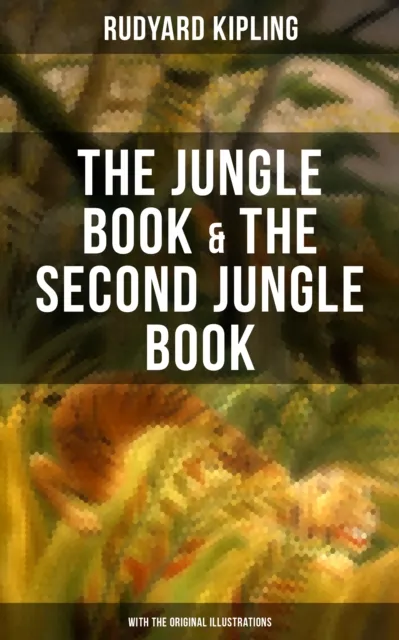 Jungle Book & The Second Jungle Book (With the Original Illustrations)