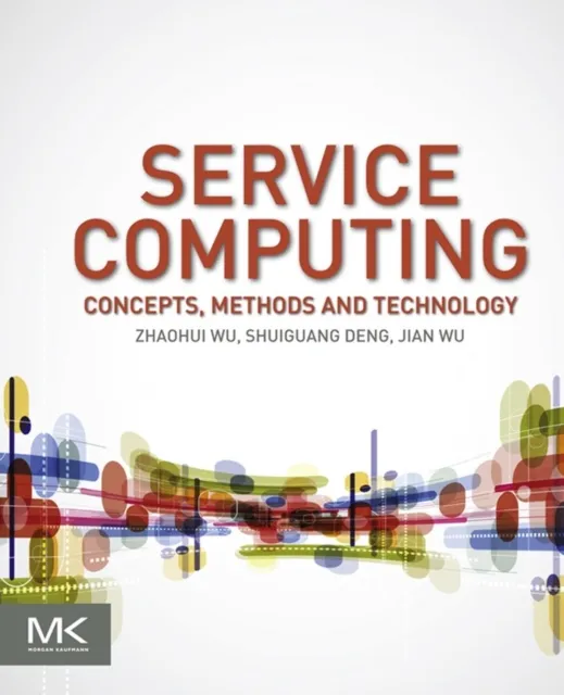 Service Computing: Concept, Method and Technology