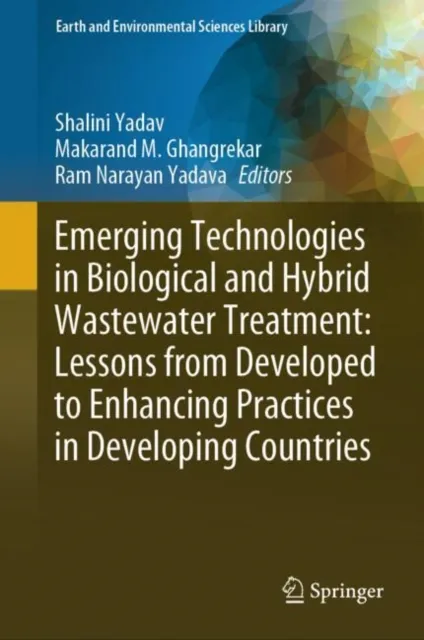 Emerging Technologies in Biological and Hybrid Wastewater Treatment: Lessons from Developed to Enhancing Practices in Developing Countries