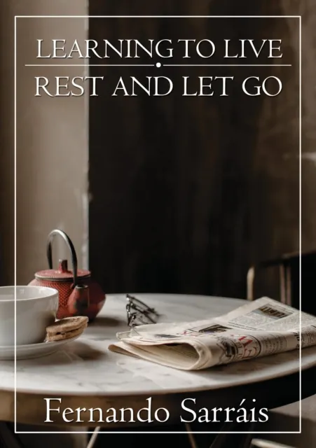 Learning to Live: Rest and Let Go