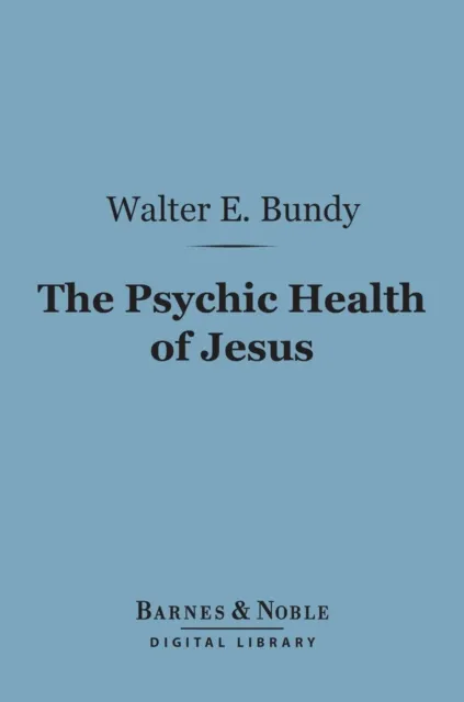 Psychic Health of Jesus (Barnes & Noble Digital Library)