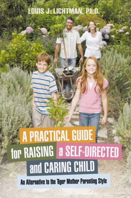 Practical Guide for Raising a Self-Directed and Caring Child