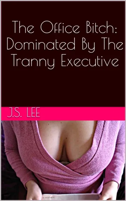 Office Bitch: Dominated By The Tranny Executive