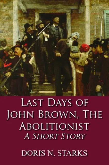 Last Days of John Brown, The Abolitionist