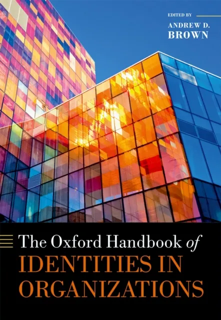 Oxford Handbook of Identities in Organizations