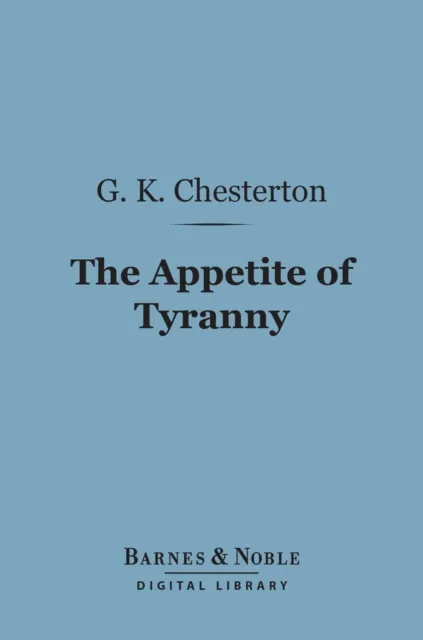 Appetite of Tyranny: Including Letters to an Old Garibaldian (Barnes & Noble Digital Library)