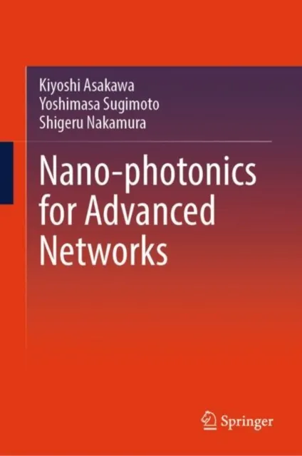 Nano-photonics for Advanced Networks