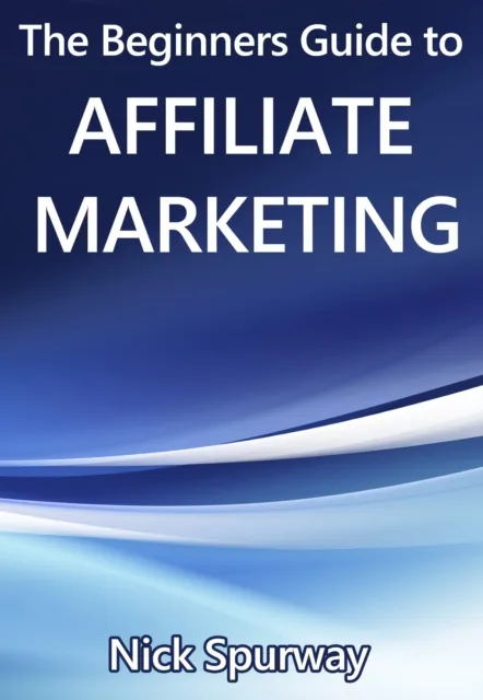 Beginners Guide to Affiliate Marketing