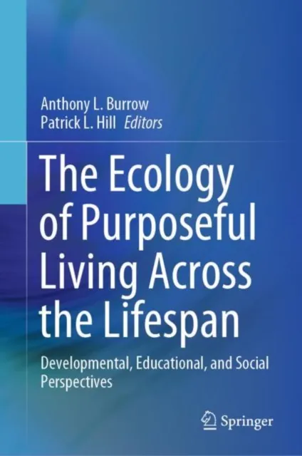 Ecology of Purposeful Living Across the Lifespan