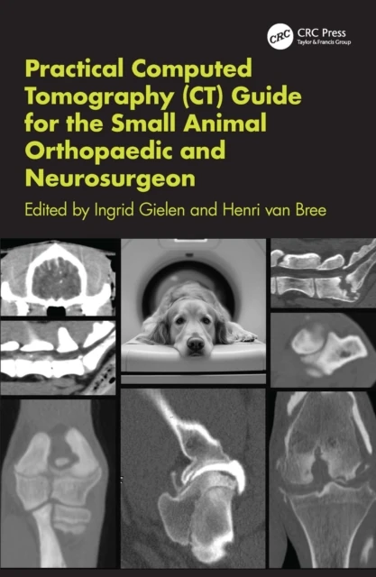Practical Computed Tomography (CT) Guide for the Small Animal Orthopaedic and Neurosurgeon