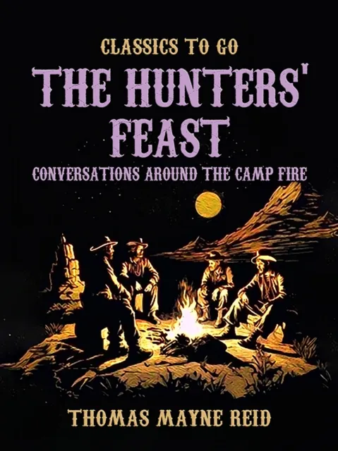 Hunters' Feast, Conversations Around the Camp Fire