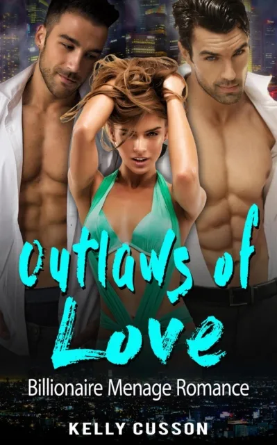 Outlaws of Love - Billionaire Menage Romance