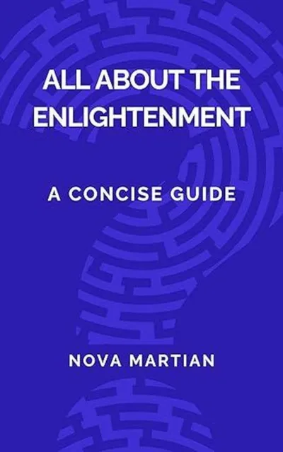 All About The Enlightenment: A Concise Guide