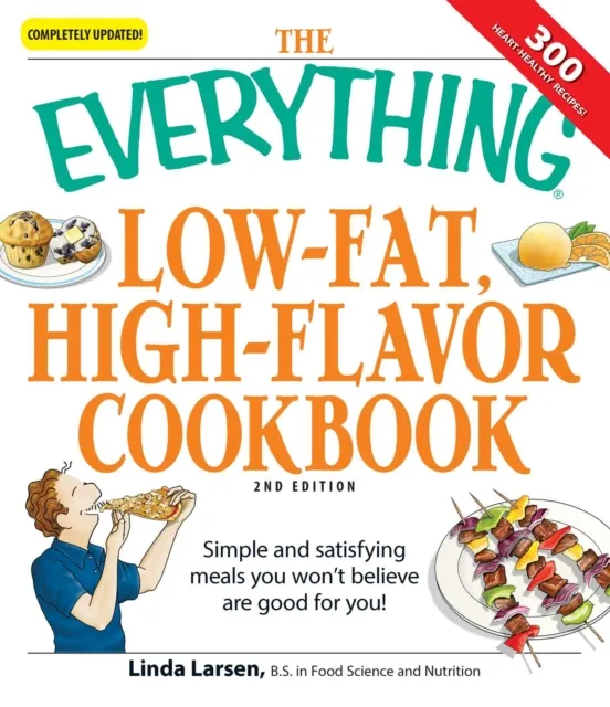 Everything Low-Fat, High-Flavor Cookbook