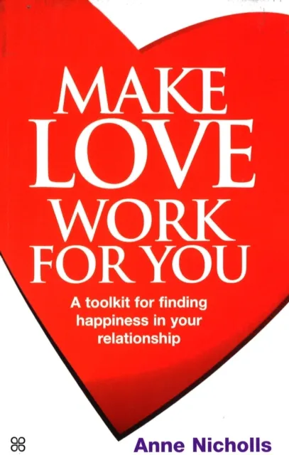 Make Love Work For You