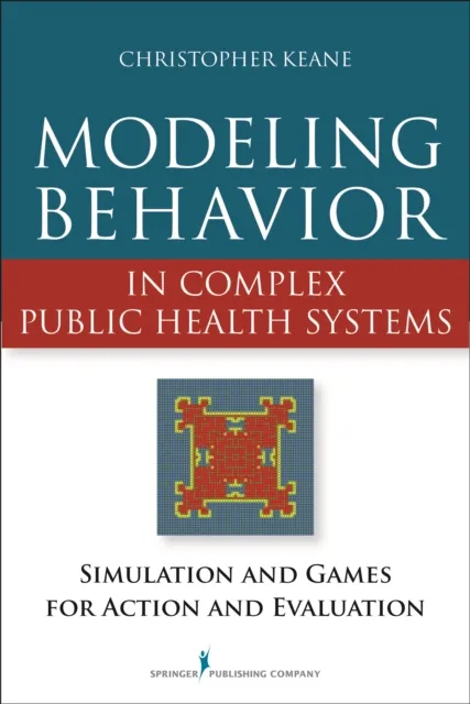 Modeling Behavior in Complex Public Health Systems
