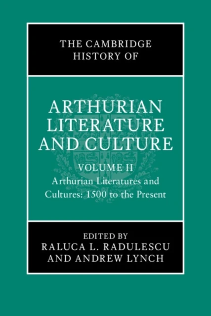 Cambridge History of Arthurian Literature and Culture: Volume 2