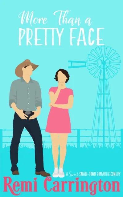 More Than a Pretty Face: A Sweet Small-Town Romantic Comedy