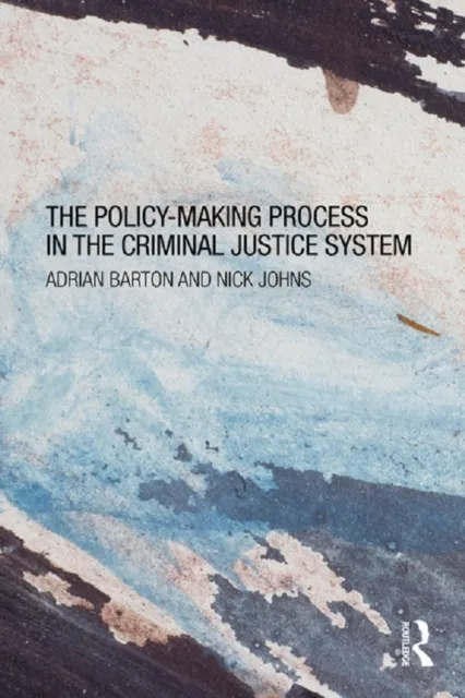 Policy Making Process in the Criminal Justice System