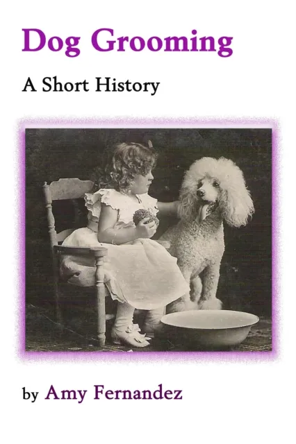 Dog Grooming: A Short History