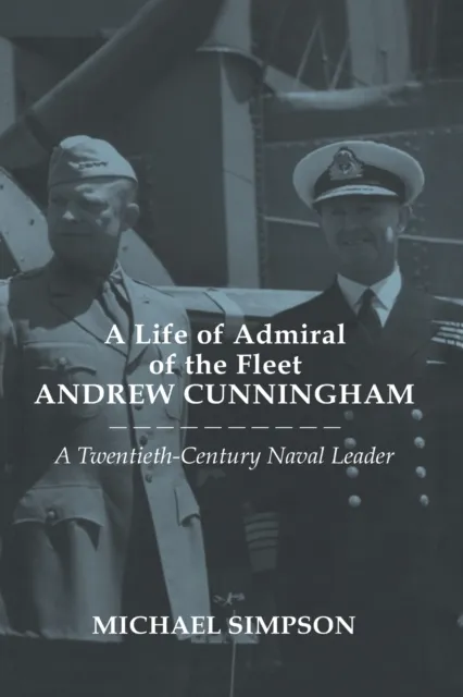Life of Admiral of the Fleet Andrew Cunningham