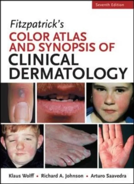 Fitzpatricks Color Atlas and Synopsis of Clinical Dermatology, Seventh Edition