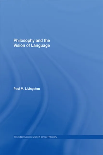 Philosophy and the Vision of Language