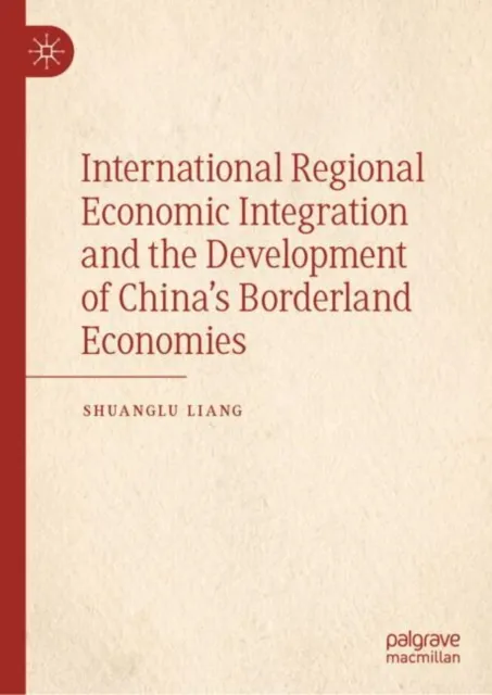International Regional Economic Integration and the Development of China's Borderland Economies
