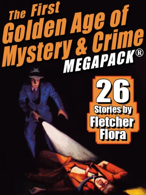 First Golden Age of Mystery & Crime MEGAPACK (R): Fletcher Flora