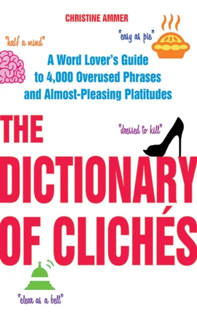 Dictionary of Cliches