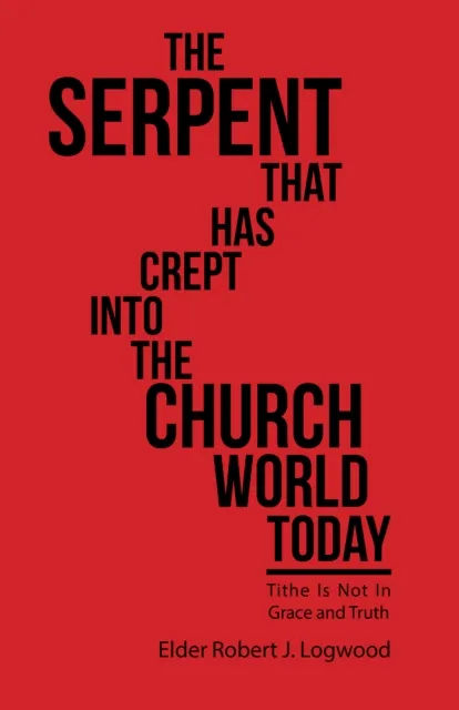 Serpent That Has Crept into the Church World Today