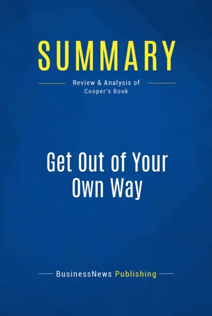 Summary: Get Out of Your Own Way