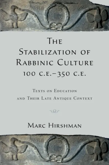 Stabilization of Rabbinic Culture, 100 C.E. -350 C.E.