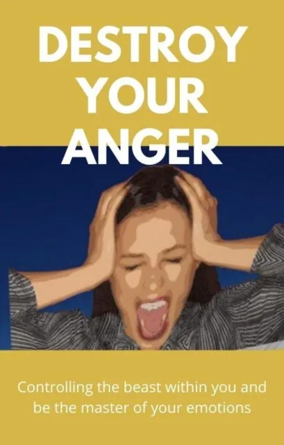 Destroy Your Anger