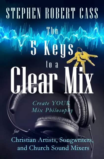 5 Keys to a Clear Mix