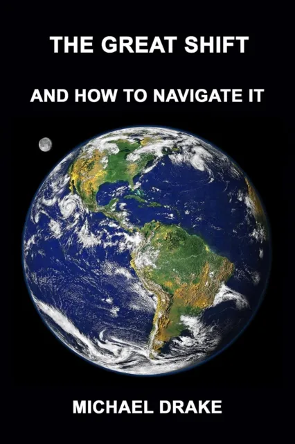 Great Shift: And How To Navigate It