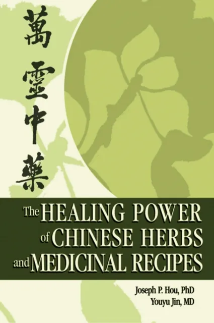 Healing Power of Chinese Herbs and Medicinal Recipes